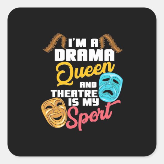 Ik ben een drama koningin vierkante sticker (Voorkant)