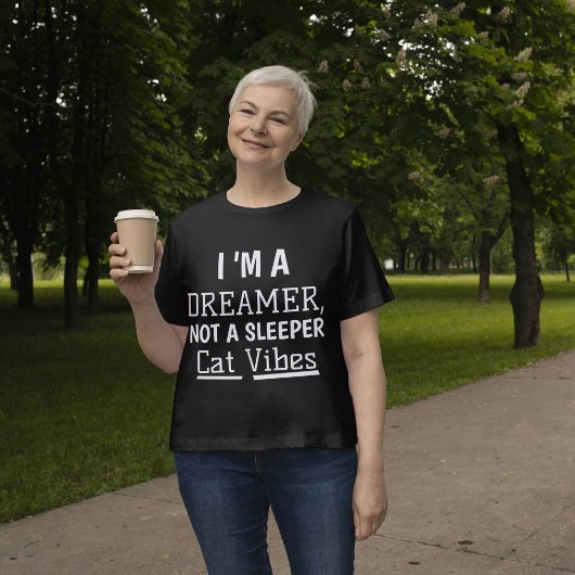 Ik ben een dromer Gepersonaliseerde Cat Quote Vrou T-shirt
