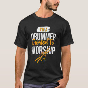 Ik ben een Drummer Creëer aan Worship Christelijk  T-shirt