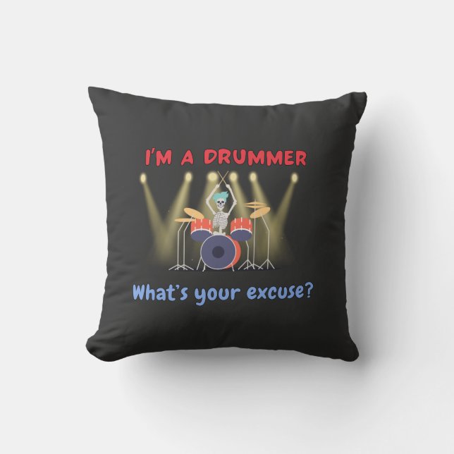 Ik ben een drummer. Wat is jouw excuus? Kussen (Voorkant)