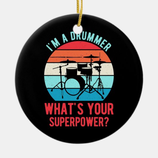 Ik ben een drummer wat je Superpower is Keramisch Ornament (Voorkant)