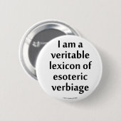 Ik ben een echt lexicon van esoterische verbiage ronde button 5,7 cm (Voorkant /achterkant)