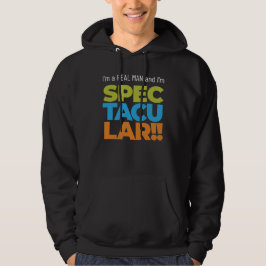 Ik ben een echt Man en ik ben echt geweldig! Grapp Hoodie