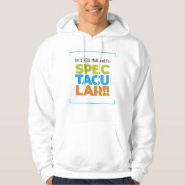 Ik ben een echt Man en ik ben echt geweldig! Grapp Hoodie