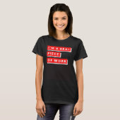 Ik ben een echt werkstuk sarcastisch zelfbewust t-shirt (Voorkant volledig)