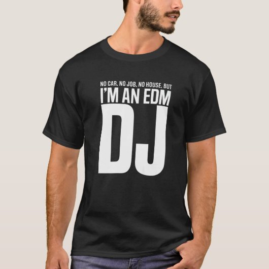 Ik ben een EDM DJ T-shirt (Voorkant)