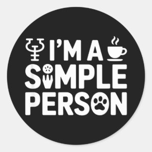 Ik ben een eenvoudig persoon grappige uitdrukking ronde sticker