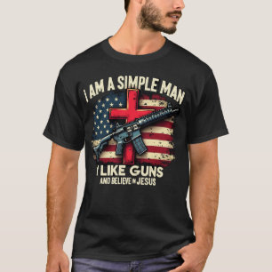 Ik Ben Een Eenvoudige Man Ik Hou Van Vuurwapens En T-shirt