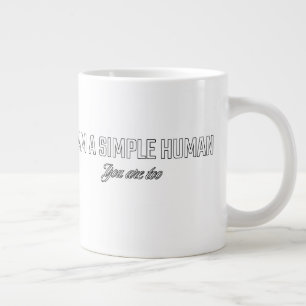Ik ben een eenvoudige mens, jij ook grote koffiekop