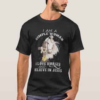 Ik ben een eenvoudige vrouw, ik hou van paarden en t-shirt