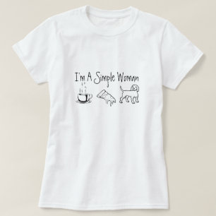 Ik ben een eenvoudige vrouw t-shirt