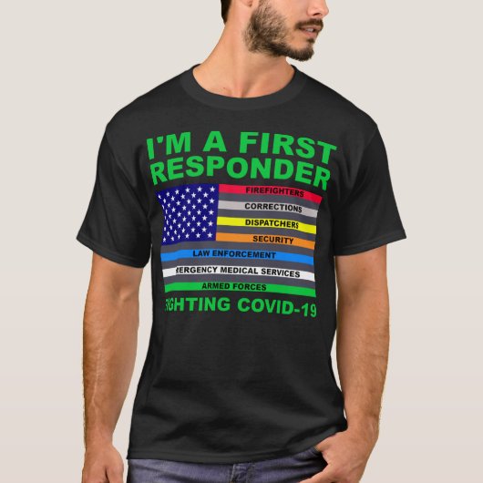 Ik ben een eerste Responder die strijdt tegen COVI T-shirt (Voorkant)