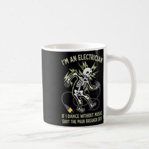 Ik ben een elektricien als ik dans zonder grappige koffiemok