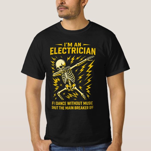 Ik ben een elektricien als ik dans zonder grappige t-shirt (Voorkant)