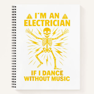 Ik ben een elektricien als ik dans zonder muziek notitieboek