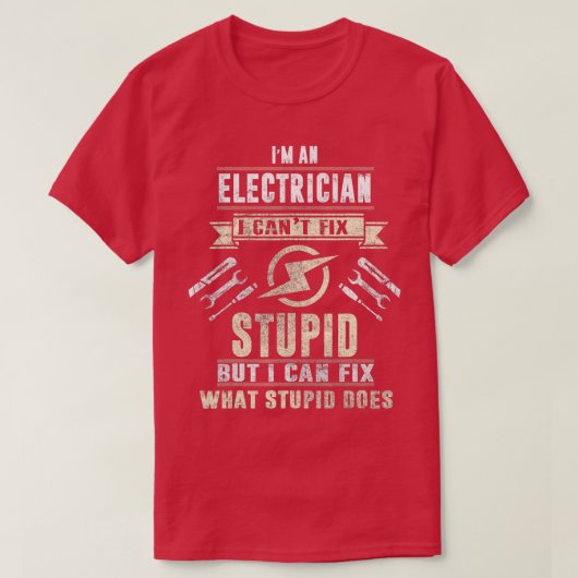 Ik ben een elektricien die ik cant fix stuitende,  t-shirt (Design voorkant)