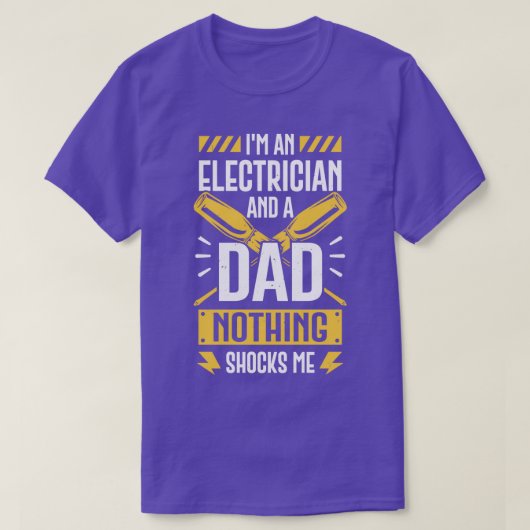 Ik ben een elektricien en een vader... ik heb niet t-shirt (Design voorkant)