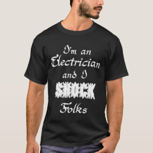 Ik ben een elektricien en ik schokte mensen, hande t-shirt
