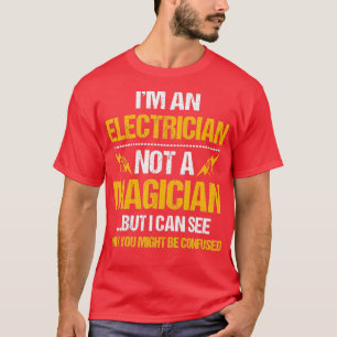 Ik ben een elektricien, geen magiër. t-shirt