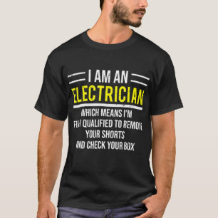 Ik ben een elektricien grappigere Elektrische Arbe T-shirt