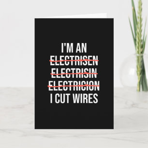 Ik ben een elektricien, ik knip draden - grappige kaart