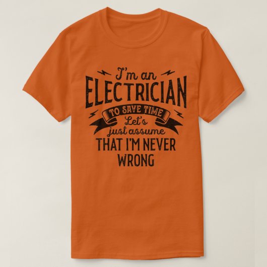 Ik ben een elektricien Im die nooit verkeerd heeft T-shirt (Design voorkant)