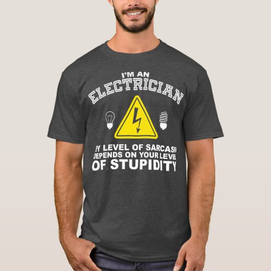 Ik ben een elektricien sarcasme Grappig Gezegde Li T-shirt (Voorkant)
