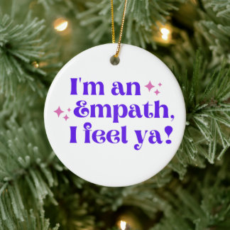 Ik ben een Empath Ik voel een Ornament