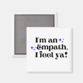 Ik ben een empathie Ik voel een magneet (Voorkant / Achterkant)