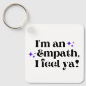 Ik ben een empathie Ik voel je een Sleutelhanger (Voorkant)