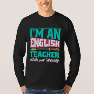 Ik ben een Engelse leraar let op je taal leraar T-shirt