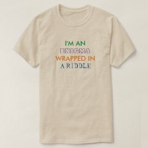 Ik ben een Enigma in een rondje T-shirt