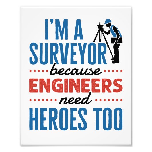 Ik ben een enquête omdat ingenieurs ook helden nod foto afdruk (Voorkant)