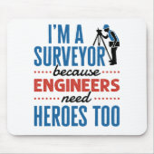 Ik ben een enquête omdat ingenieurs ook helden nod muismat (Voorkant)