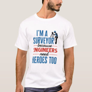 Ik ben een enquête omdat ingenieurs ook helden nod t-shirt