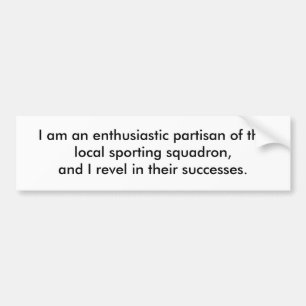 Ik ben een enthousiaste partizaan van de lokale sp bumpersticker