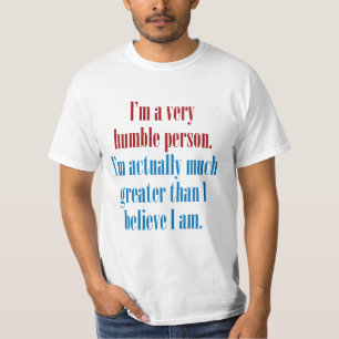 Ik ben een erg bescheiden persoon t-shirt