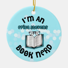 Ik ben een Erica Stevens Book Nerd Keramisch Ornament