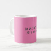 IK BEN EEN ESTHETISCH, GEEN MAGICIËNT. ||| {MOK} KOFFIEMOK (Voorkant links)