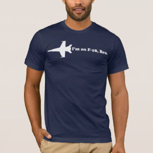 Ik ben een F-18, Bro T-Shirt