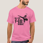 Ik ben een F-18, Bro! T-shirt (Voorkant)