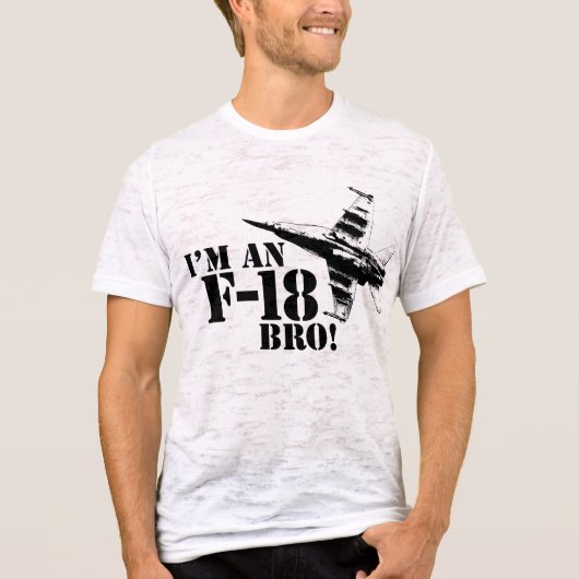 Ik ben een F-18, Bro! T-shirt (Voorkant)