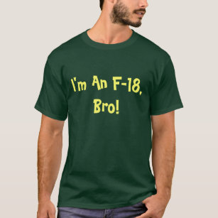 Ik ben een F-18 Bro Unisex T-shirt