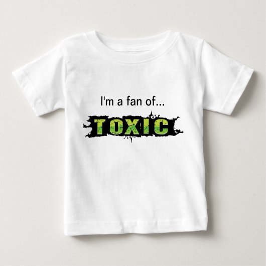 "Ik ben een fan van Toxic" Baby T-Shirt (Voorkant)