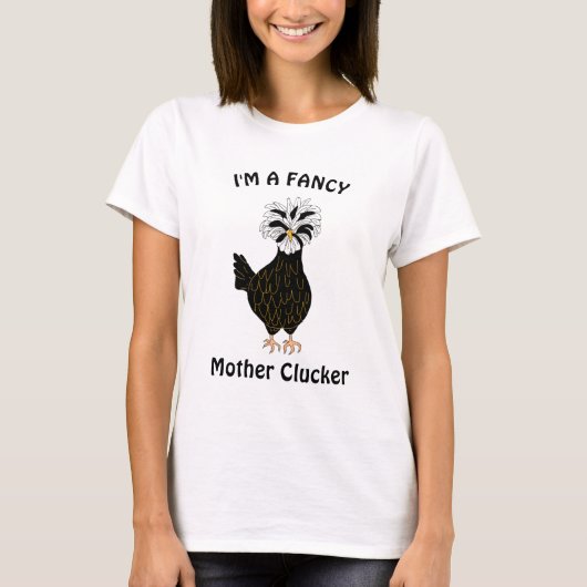 Ik ben een Fancy Moeder Clucker, grappige humor T-shirt (Voorkant)