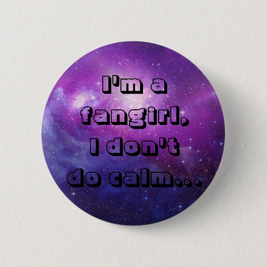 Ik ben een fangirl, ik ben niet kalm. ronde button 5,7 cm (Voorkant)