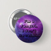 Ik ben een fangirl, ik ben niet kalm. ronde button 5,7 cm (Voorkant /achterkant)