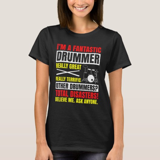 Ik ben een Fantastische drummer echt geweldig, hee T-shirt (Voorkant)