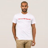 Ik ben een FBI agent!!! T-shirt (Voorkant volledig)