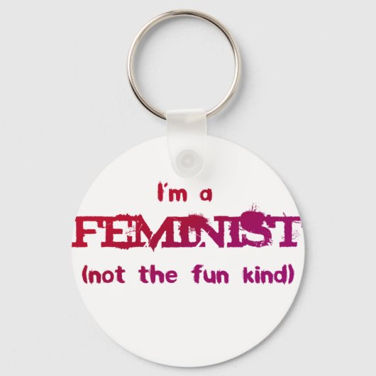 Ik ben een feministe... niet de leuke soort. sleutelhanger (Voorkant)